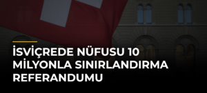 İsviçrede Nüfusu 10 Milyonla Sınırlandırma Referandumu