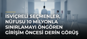 İsviçreli Seçmenler, Nüfusu 10 Milyonla Sınırlamayı Öngören Girişim Öncesi Derin Görüş Ayrılığı Yaşıyor