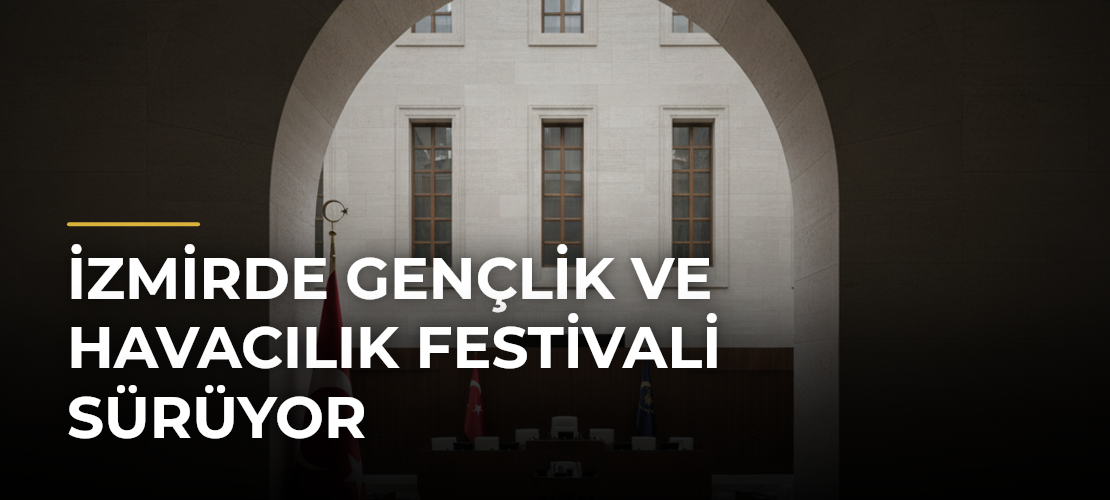 İzmirde Gençlik ve Havacılık Festivali Sürüyor - Mirat Haber