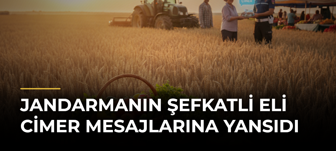 Jandarmanın Şefkatli Eli CİMER Mesajlarına Yansıdı