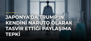 Japonya’da Trump’ın Kendini Naruto Olarak Tasvir Ettiği Paylaşıma Tepki