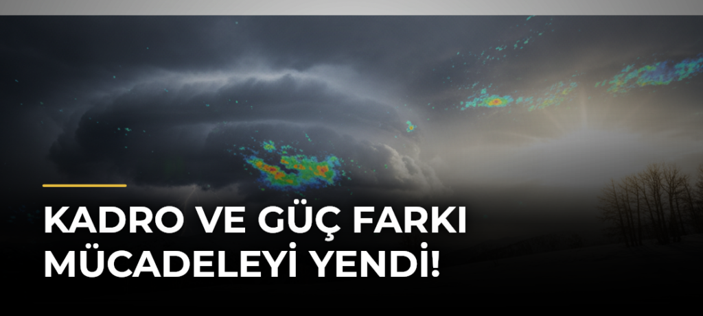 Kadro ve güç farkı mücadeleyi yendi!