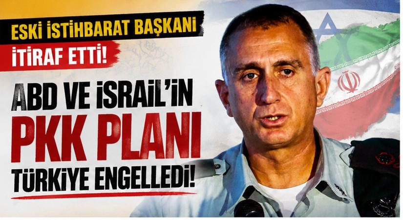 ABD VE İSRAİL’İN PKK PLANINI TÜRKİYE ENGELLEDİ