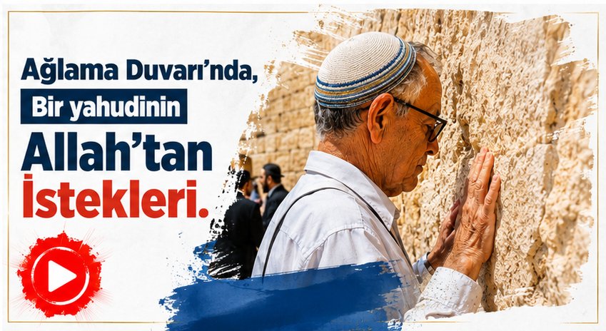 Ağlama Duvarı’nda Bir Yahudi’nin Yakarışı