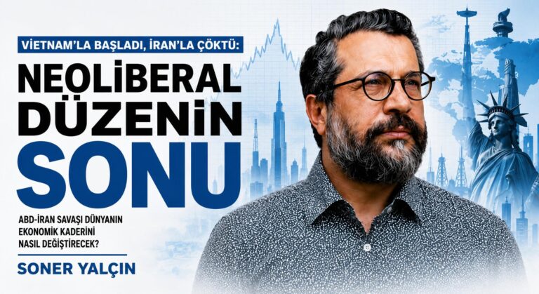 Vietnam’la Başladı, İran’la Çöktü: Neoliberal Düzenin Sonu!