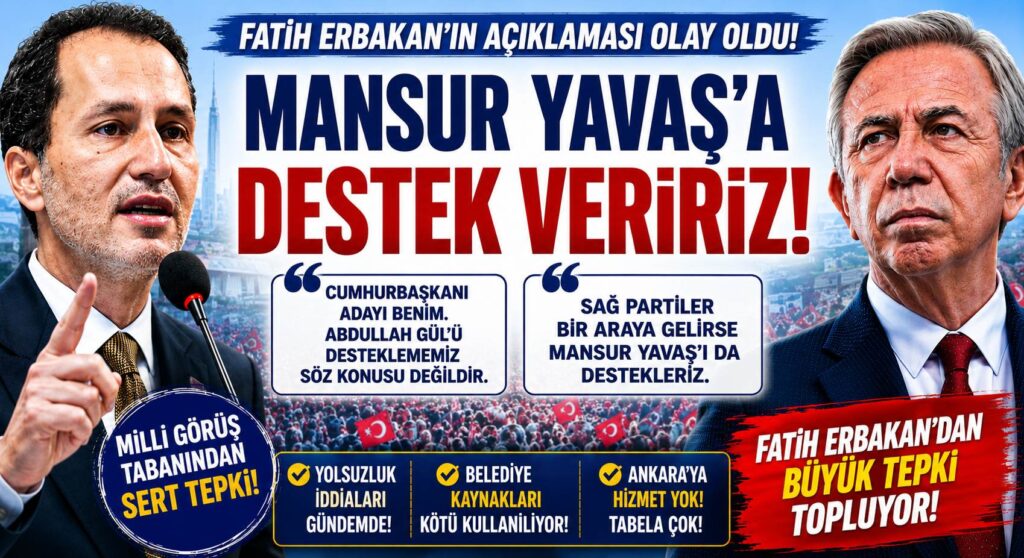 Fatih Erbakan: Mansur Yavaş’a Destek Verebiliriz!