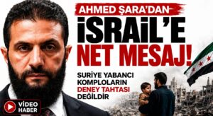 Şara: İsrail, Suriye’de fitne çıkarmaya çalışıyor