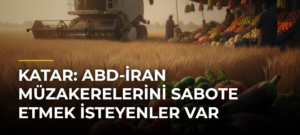 Katar: ABD-İran müzakerelerini sabote etmek isteyenler var
