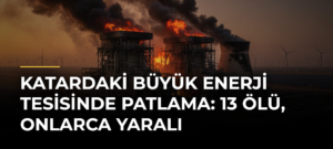 Katardaki büyük enerji tesisinde patlama: 13 ölü, onlarca yaralı