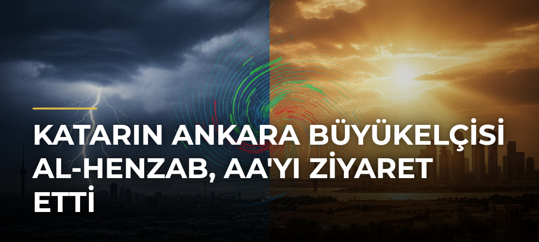 Katarın Ankara Büyükelçisi Al-Henzab, AA'yı Ziyaret Etti