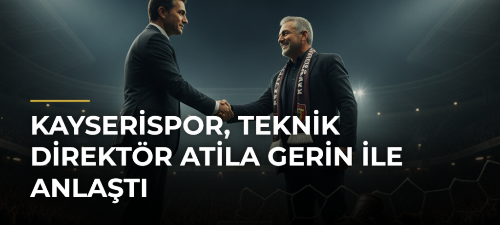Kayserispor, teknik direktör Atila Gerin ile anlaştı