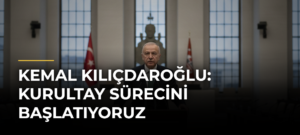 Kemal Kılıçdaroğlu: Kurultay Sürecini Başlatıyoruz