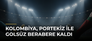 Kolombiya, Portekiz ile golsüz berabere kaldı