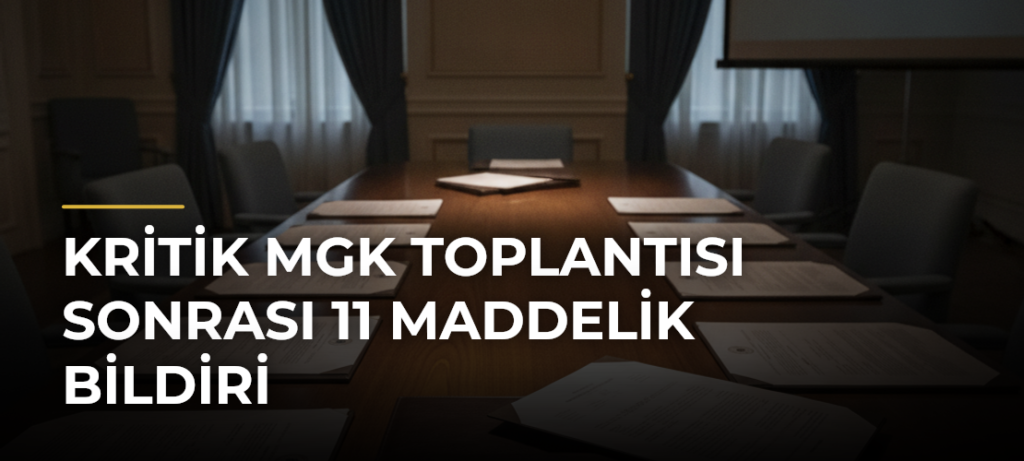 Kritik MGK toplantısı sonrası 11 maddelik bildiri