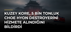 Kuzey Kore, 5 bin tonluk Choe Hyon destroyerini hizmete alındığını bildirdi