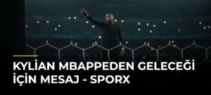 Kylian Mbappeden geleceği için mesaj – Sporx