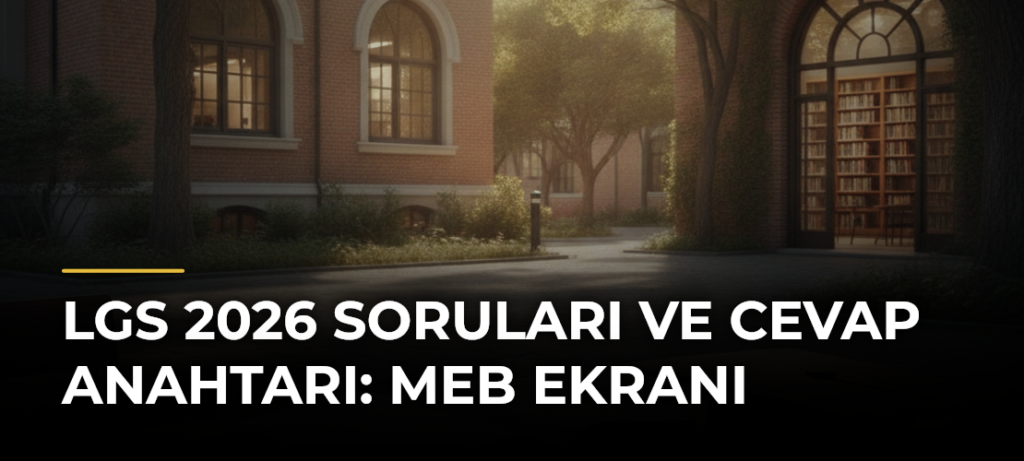 LGS 2026 Soruları ve Cevap Anahtarı: MEB Ekranı