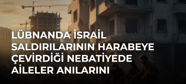 Lübnanda İsrail saldırılarının harabeye çevirdiği Nebatiyede aileler anılarını kurtarmaya çalışıyor