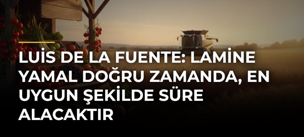 Luis de la Fuente: Lamine Yamal Doğru Zamanda, En Uygun Şekilde Süre Alacaktır