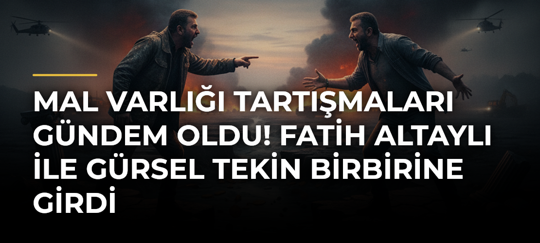 Mal varlığı tartışmaları gündem oldu! Fatih Altaylı ile Gürsel Tekin birbirine girdi