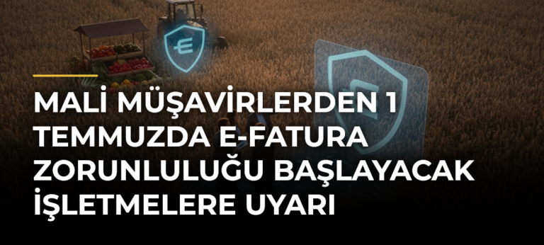 Mali müşavirlerden 1 Temmuzda e-Fatura zorunluluğu başlayacak işletmelere uyarı