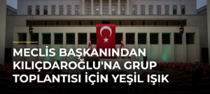 Meclis Başkanından Kılıçdaroğlu’na Grup Toplantısı İçin Yeşil Işık