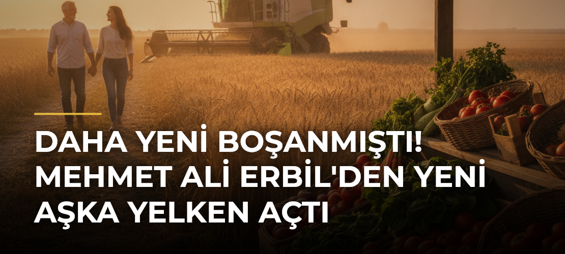 Daha yeni boşanmıştı! Mehmet Ali Erbil'den yeni aşka yelken açtı - Mirat Haber