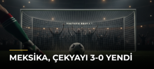 Meksika, Çekyayı 3-0 Yendi