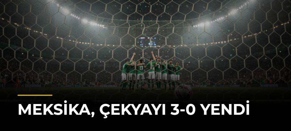 Meksika, Çekyayı 3-0 yendi