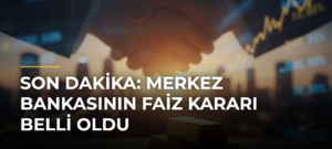 Son dakika: Merkez Bankasının faiz kararı belli oldu