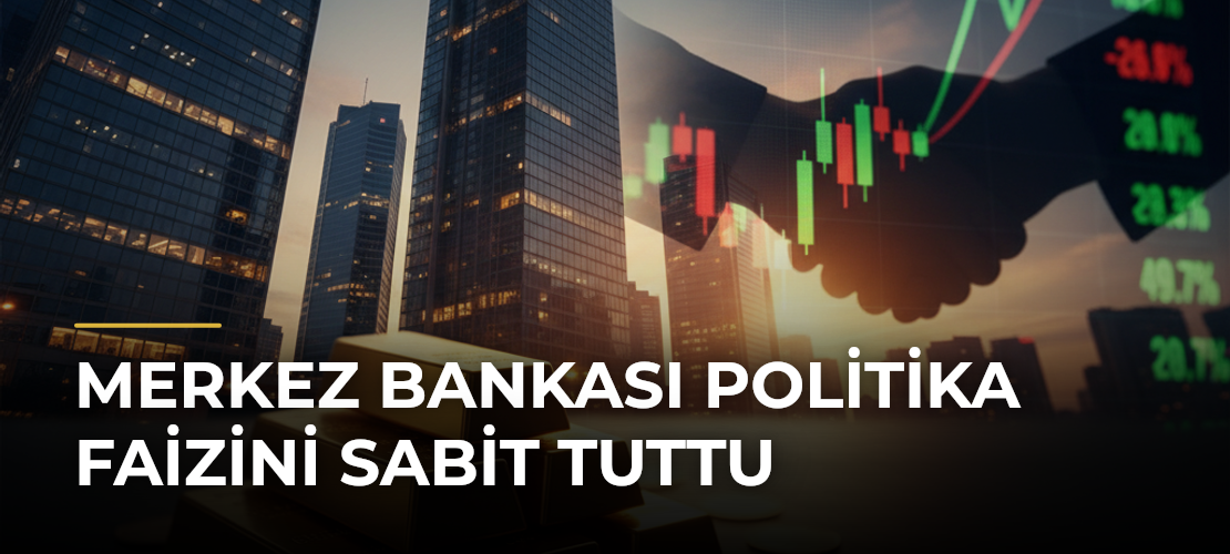Merkez Bankası politika faizini sabit tuttu