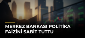 Merkez Bankası politika faizini sabit tuttu