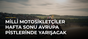 Milli motosikletçiler hafta sonu Avrupa pistlerinde yarışacak