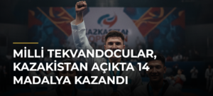 Milli Tekvandocular, Kazakistan Açıkta 14 Madalya Kazandı