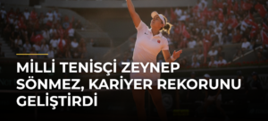 Milli tenisçi Zeynep Sönmez, kariyer rekorunu geliştirdi
