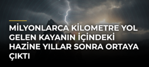 Milyonlarca kilometre yol gelen kayanın içindeki hazine yıllar sonra ortaya çıktı