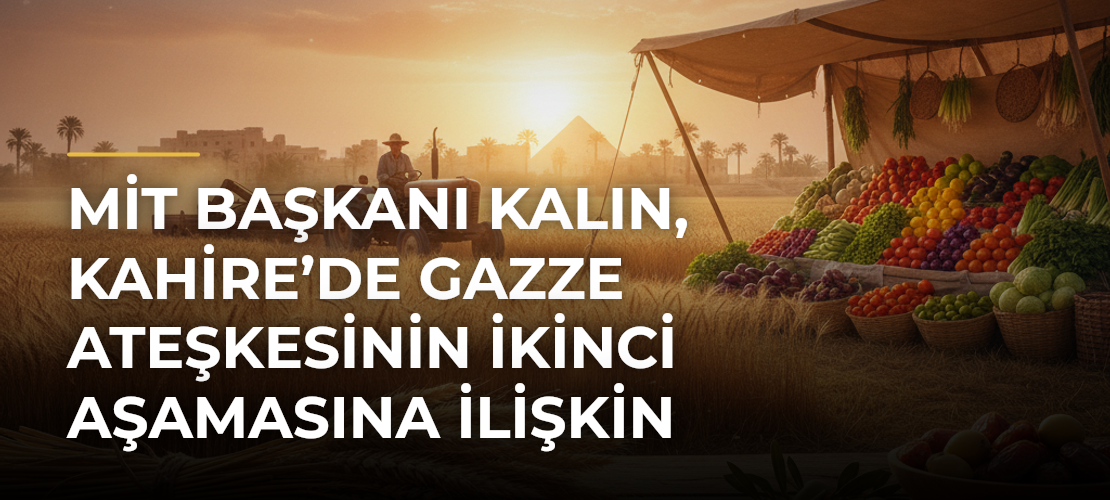 MİT Başkanı Kalın, Kahire’de Gazze Ateşkesinin İkinci Aşamasına İlişkin Görüşmelere Katıldı - Mirat Haber