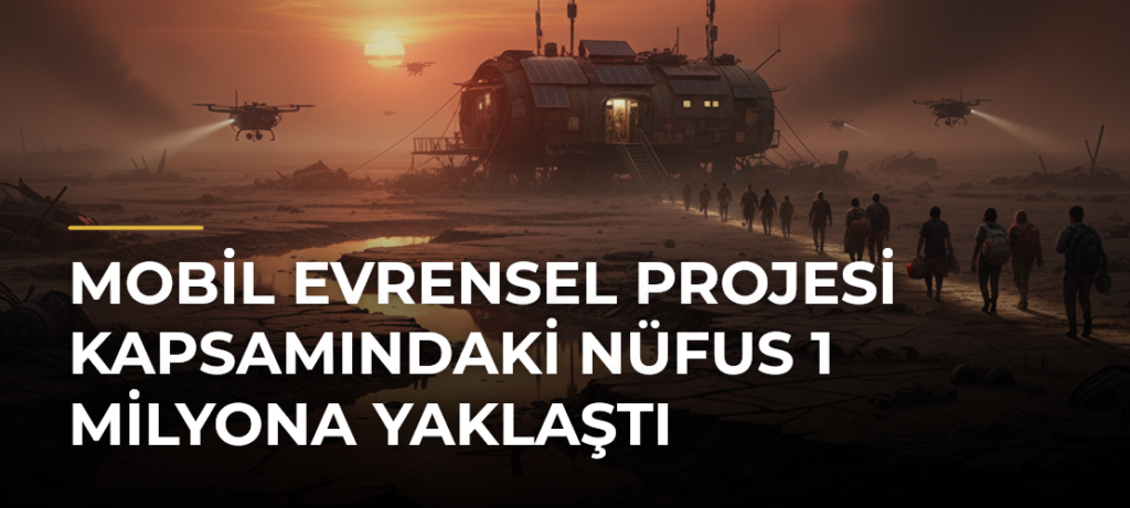 Mobil Evrensel Projesi kapsamındaki nüfus 1 milyona yaklaştı