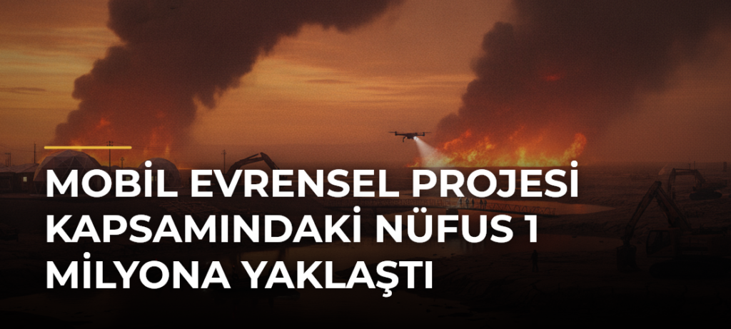 Mobil Evrensel Projesi kapsamındaki nüfus 1 milyona yaklaştı
