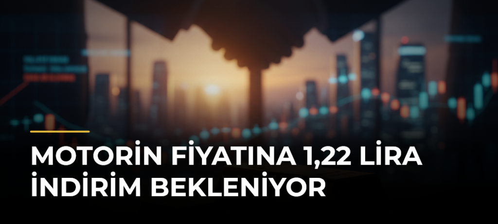 Motorin fiyatına 1,22 lira indirim bekleniyor
