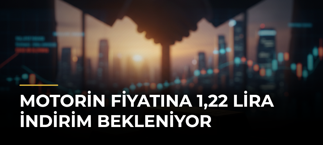 Motorin fiyatına 1,22 lira indirim bekleniyor