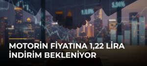 Motorin fiyatına 1,22 lira indirim bekleniyor