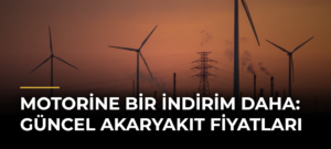 Motorine Bir İndirim Daha: Güncel Akaryakıt Fiyatları
