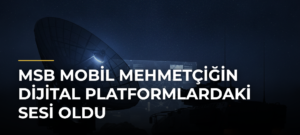 MSB Mobil Mehmetçiğin Dijital Platformlardaki Sesi Oldu