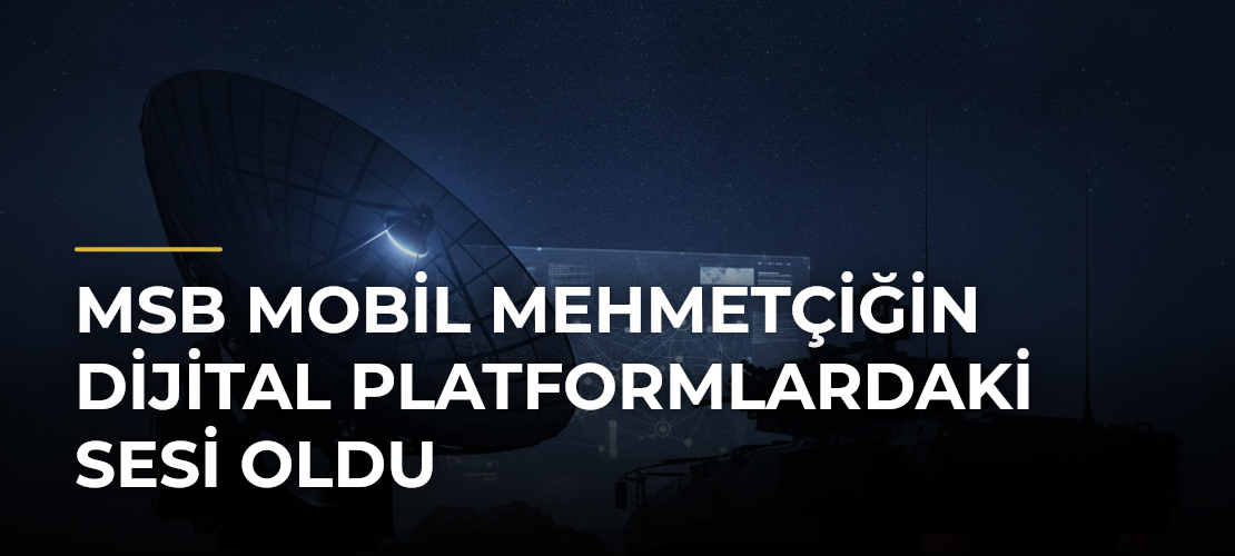 MSB Mobil Mehmetçiğin Dijital Platformlardaki Sesi Oldu - Haber Sitesi