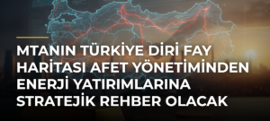 MTAnın Türkiye Diri Fay Haritası afet yönetiminden enerji yatırımlarına stratejik rehber olacak