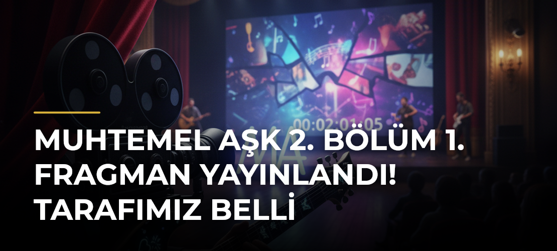 Muhtemel Aşk 2. Bölüm 1. Fragman Yayınlandı! Tarafımız Belli - Mirat Haber