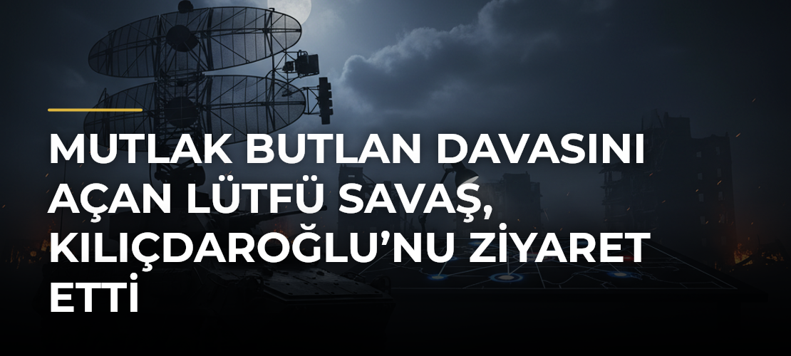 Mutlak Butlan Davasını Açan Lütfü Savaş, Kılıçdaroğlu’nu Ziyaret Etti