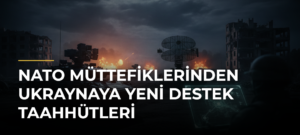 NATO müttefiklerinden Ukraynaya yeni destek taahhütleri