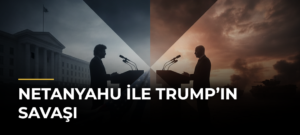 Netanyahu ile Trump’ın savaşı